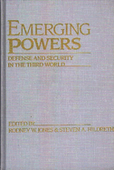 Emerging Powers: Defense and Security in the Third World