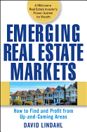 Emerging Real Estate Markets: How to Find and Profit from Up-And-Coming Areas