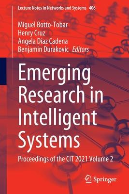 Emerging Research in Intelligent Systems: Proceedings of the CIT 2021 Volume 2 - Botto-Tobar, Miguel (Editor), and Cruz, Henry (Editor), and Daz Cadena, Angela (Editor)