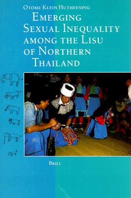 Emerging Sexual Inequality Among the Lisu of Northern Thailand: The Waning of Dog and Elephant Repute - Klein-Hutheesing