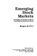 Emerging Stock Markets: A Complete Investment Guide to New Markets Around the World