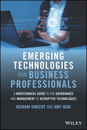 Emerging Technologies for Business Professionals: A Nontechnical Guide to the Governance and Management of Disruptive Technologies