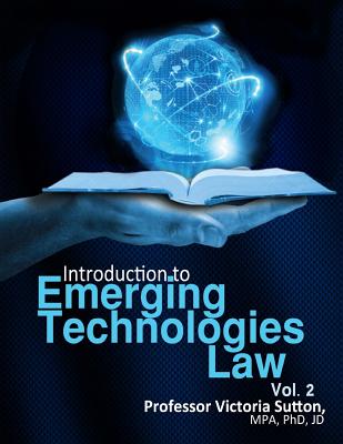 Emerging Technologies Law: Vol. 2 - Sutton, Victoria