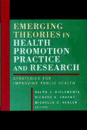 Emerging Theories in Health Promotion Practice and Research: Strategies for Improving Public Health