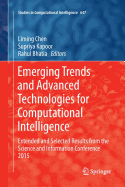 Emerging Trends and Advanced Technologies for Computational Intelligence: Extended and Selected Results from the Science and Information Conference 2015