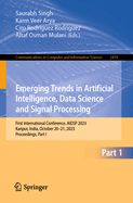 Emerging Trends in Artificial Intelligence, Data Science and Signal Processing: First International Conference, AIDSP 2023, Kanpur, India, October 20-21, 2023, Proceedings, Part I
