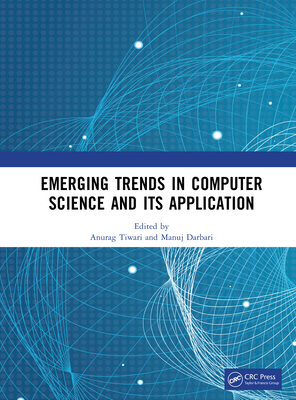 Emerging Trends in Computer Science and Its Application - Tiwari, Anurag (Editor), and Darbari, Manuj (Editor)