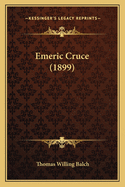 Emeric Cruce (1899)