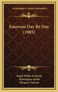 Emerson Day by Day (1905)