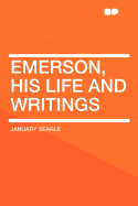 Emerson, His Life and Writings