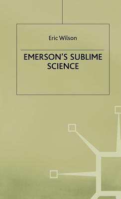 Emerson's Sublime Science - Wilson, E