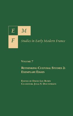 Emf: Studies in Early Modern France. Vol. 7. Cultural Studies 2. Exemplary Essays - Rubin, David Lee (Editor), and Douthwaite, Julia V (Editor)