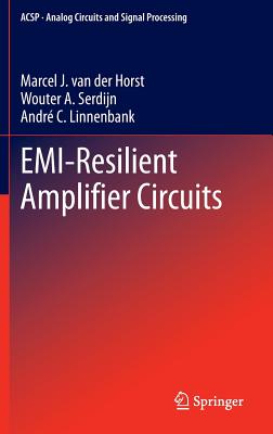 Emi-Resilient Amplifier Circuits - Van Der Horst, Marcel J, and Serdijn, Wouter A, and Linnenbank, Andr C