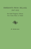 Emigrants from Ireland, 1847-1852: State-Aided Emigration Schemes from Crown Estates in Ireland. Originally Published in Analecta Hibernica, No. 22,