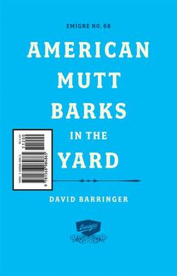 Emigre: American Mutt Barks in the Yard - #68 - Princeton Architectural Press (Creator), and Barringer, David, and VanderLans, Rudy (Editor)