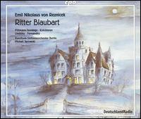 Emil Nikolaus von Reznicek: Ritter Blaubart - Andion Fernandez (soprano); Arutiun Kotchinian (bass); Carsten Sabrowski (bass); Celina Lindsley (soprano);...