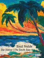 Emil Nolde: Sudsee / the South Seas