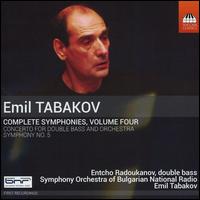 Emil Tabakov: Complete Symphonies, Vol. 4 - Concerto for Double Bass and Orchestra; Symphony No. 5 - Entcho Radoukanov (double bass); Bulgarian National Radio Symphony Orchestra; Emil Tabakov (conductor)