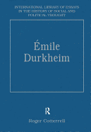 Emile Durkheim: Justice, Morality and Politics