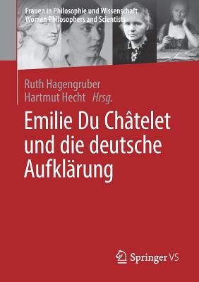 Emilie Du Chtelet Und Die Deutsche Aufklrung - Hagengruber, Ruth (Editor), and Hecht, Hartmut (Editor)