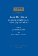 Emilie Du Chatelet: Rewriting Enlightenment Philosophy and Science