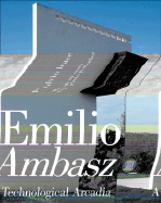 Emilio Ambasz: A Technological Arcadia