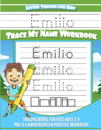 Emilio Letter Tracing for Kids Trace My Name Workbook: Tracing Books for Kids Ages 3 - 5 Pre-K & Kindergarten Practice Workbook