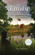 Emily: Courage Amid Shadows of the Confederacy