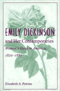Emily Dickinson and Her Contemporaries: Women S Verse in America, 1820 1885
