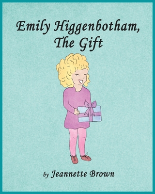 Emily Higgenbotham, The Gift - Brown, Jeannette