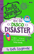 Emily Sparkes and the Disco Disaster: Book 3