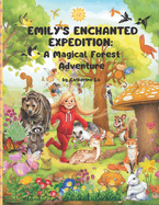 Emily's Enchanted Expedition: A Magical Forest Adventure