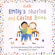 Emily's Sharing and Caring Book - Senning, Cindy Post, and Post, Peggy