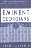 Eminent Georgians: The Lives of King George V, Elizabeth Bowen, St. John Philby, and Lady Astor - Halperin, John