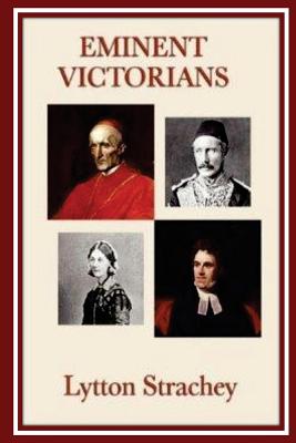 Eminent Victorians - Strachey, Lytton