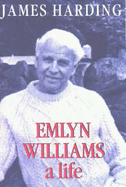 Emlyn Williams a Life - Harding, James