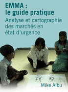 Emma: Le Guide Pratique: Analyse Et Cartographie Des March?s En ?tat d'Urgence