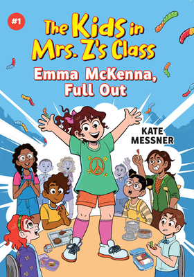 Emma McKenna, Full Out (the Kids in Mrs. Z's Class #1) - Messner, Kate