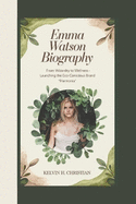 Emma Watson Biography: From Wizardry to Wellness - Launching the Eco-Conscious Brand 'Harmonia'
