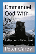 Emmanuel: God With Us: Reflections for Advent