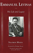 Emmanuel Lvinas: His Life and Legacy