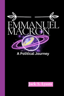Emmanuel Macron: A Political Journey