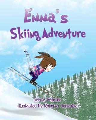 Emma's Skiing Adventure - Pelletier, Denise