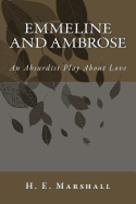 Emmeline and Ambrose: An Absurdist Play About Love