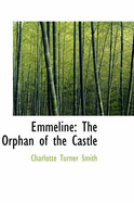 Emmeline: The Orphan of the Castle