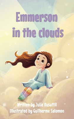 Emmerson in the Clouds: Navigating Grief and Embracing Hope - Busuttil, Julie