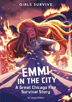 Emmi in the City: A Great Chicago Fire Survival Story - Alikhan, Salima