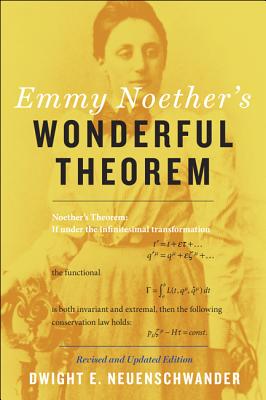 Emmy Noether's Wonderful Theorem - Neuenschwander, Dwight E