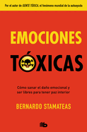 Emociones Toxicas / Toxic Emotions