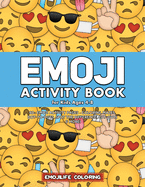 Emoji Activity Book for Kids Ages 4-8: 60+ Emoji Activity Pages - Coloring, Mazes, Dot-to-Dots, Spot the Difference, Cut-outs & More!